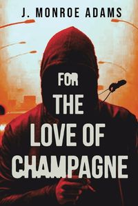 Cover image for For The Love Of Champagne