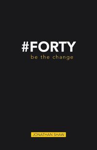 Cover image for #Forty: Be the change