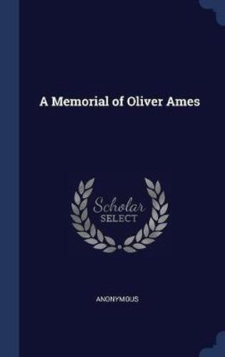 A Memorial of Oliver Ames