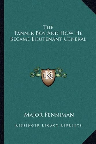 Cover image for The Tanner Boy and How He Became Lieutenant General