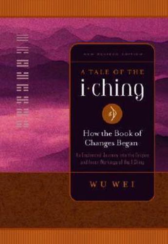 Cover image for A Tale of the I Ching: An Enchanted Journey into the Origins and Inner Workings of the I Ching