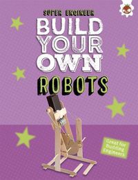Cover image for Build Your Own Robots: Super Engineer