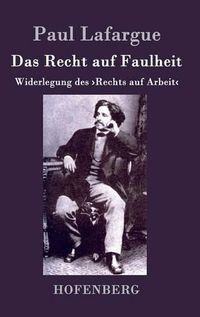 Cover image for Das Recht auf Faulheit: Widerlegung des >Rechts auf Arbeit