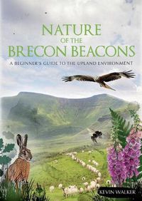 Cover image for Nature of the Brecon Beacons: A Beginners Guide to the Upland Environment