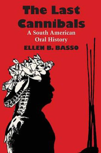 Cover image for The Last Cannibals: A South American Oral History