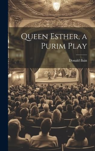 Cover image for Queen Esther, a Purim Play