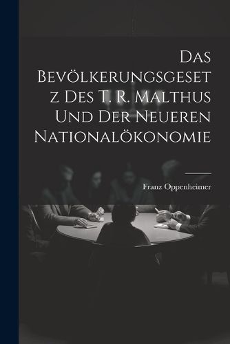 Cover image for Das Bevoelkerungsgesetz Des T. R. Malthus Und Der Neueren Nationaloekonomie