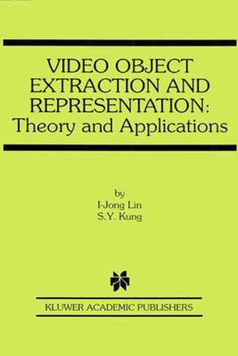 Cover image for Video Object Extraction and Representation: Theory and Applications