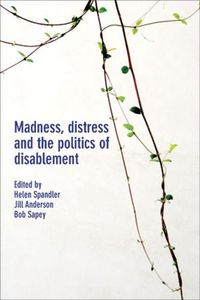 Cover image for Madness, Distress and the Politics of Disablement