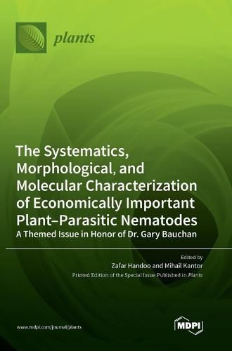 Cover image for The Systematics, Morphological, and Molecular Characterization of Economically Important Plant-Parasitic Nematodes