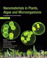 Cover image for Nanomaterials in Plants, Algae, and Microorganisms: Concepts and Controversies: Volume 1