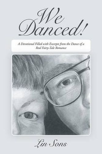 Cover image for We Danced!: A Devotional Filled with Excerpts from the Dance of a Real Fairy-Tale Romance