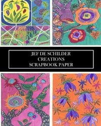 Cover image for Jef De Schilder: Creations Scrapbook Paper: 22 Sheets: One-Sided Decorative Pochoir Pattern Ephemera for Collages