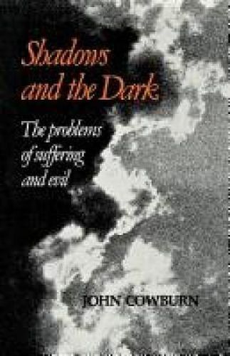 Cover image for Shadows and Dark: The Problem of Suffering and Evil