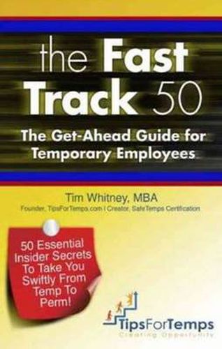 Cover image for Fast Track 50: The Get-Ahead Guide for Temporary Employees