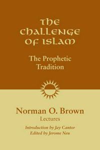 Cover image for The Challenge of Islam: The Prophetic Tradition