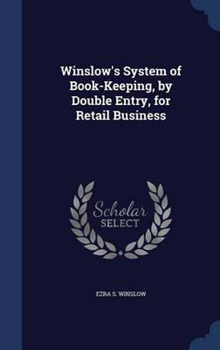 Cover image for Winslow's System of Book-Keeping, by Double Entry, for Retail Business