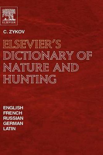 Cover image for Elsevier's Dictionary of Nature and Hunting: In English, French, Russian, German and Latin