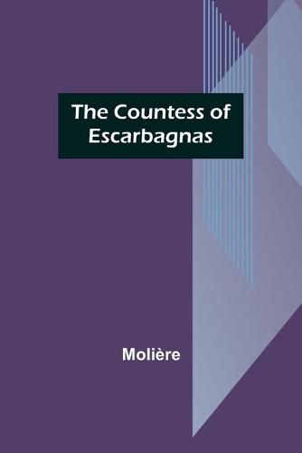 Cover image for The Countess of Escarbagnas
