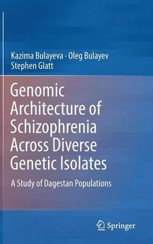 Cover image for Genomic Architecture of Schizophrenia Across Diverse Genetic Isolates: A Study of Dagestan Populations