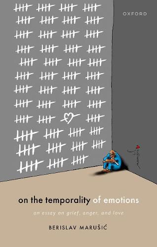 Cover image for On the Temporality of Emotions: An Essay on Grief, Anger, and Love