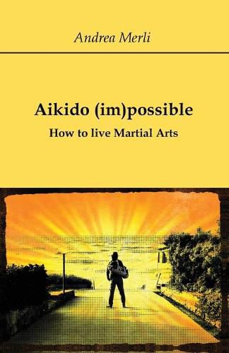 Cover image for Aikido (im)possible - How to live Martial Arts