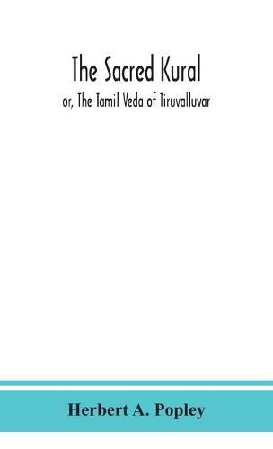 Cover image for The Sacred Kural; or, The Tamil Veda of Tiruvalluvar