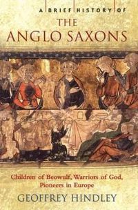 Cover image for A Brief History of the Anglo-Saxons