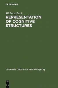 Cover image for Representation of Cognitive Structures: Syntax and Semantics of French Sentential Complements