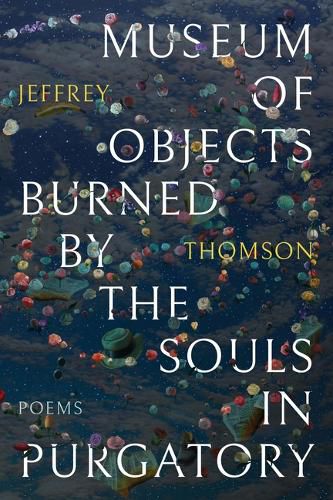 Cover image for Museum of Objects Burned by the Souls in Purgatory