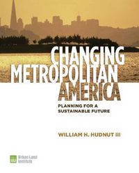 Cover image for Changing Metropolitan America: Planning for a Sustainable Future