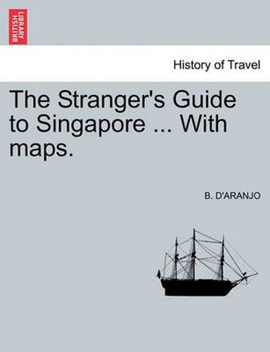 Cover image for The Stranger's Guide to Singapore ... with Maps.