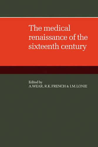 Cover image for The Medical Renaissance of the Sixteenth Century