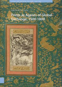 Cover image for Prints as Agents of Global Exchange: 1500-1800