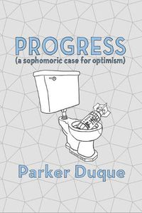 Cover image for Progress: a sophomoric case for optimism