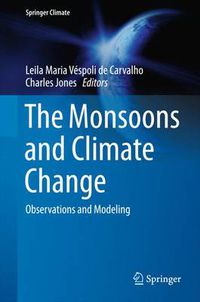 Cover image for The Monsoons and Climate Change: Observations and Modeling