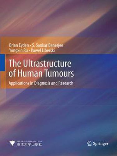 Cover image for The Ultrastructure of Human Tumours: Applications in Diagnosis and Research