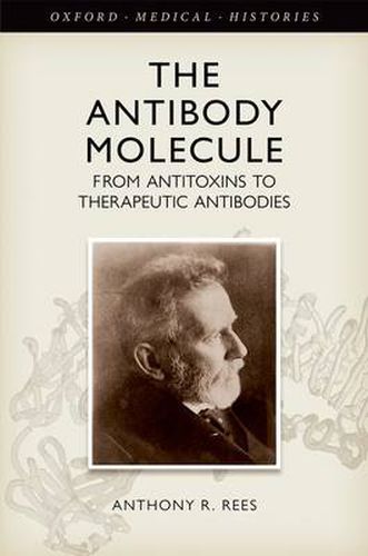 Cover image for The Antibody Molecule: From antitoxins to therapeutic antibodies