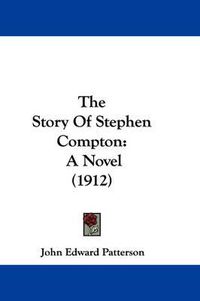 Cover image for The Story of Stephen Compton: A Novel (1912)