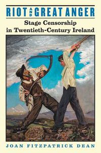 Cover image for Riot and Great Anger: Stage Censorship in Twentieth-century Ireland