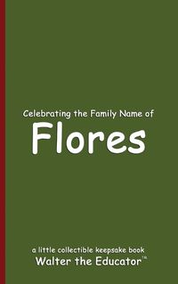 Cover image for Celebrating the Family Name of Flores