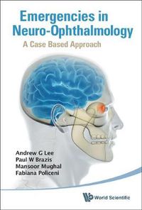 Cover image for Emergencies In Neuro-ophthalmology: A Case Based Approach