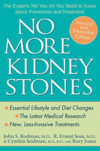 Cover image for No More Kidney Stones: The Experts Tell You All You Need to Know About Prevention and Treatment