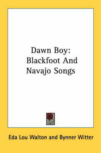 Cover image for Dawn Boy: Blackfoot and Navajo Songs