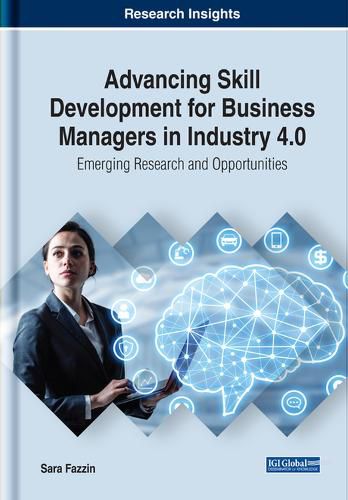 Cover image for Advancing Skill Development for Business Managers in Industry 4.0: Emerging Research and Opportunities