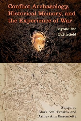 Cover image for Conflict Archaeology, Historical Memory, and the Experience of War: Beyond the Battlefield