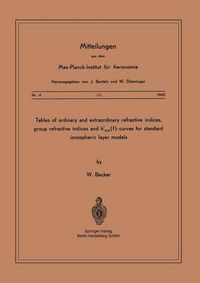 Cover image for Tables of Ordinary and Extraordinary Refractive Indices, Group Refractive Indices and h'o,x(f)-Curves for Standard Ionospheric Layer Models