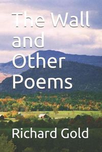 Cover image for The Wall and Other Poems