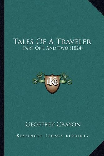 Tales of a Traveler Tales of a Traveler: Part One and Two (1824) Part One and Two (1824)