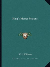 Cover image for King's Master Masons